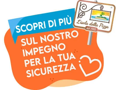 L'isola della Pizza per la vostra Sicurezza L'isola della Pizza per la vostra Sicurezza